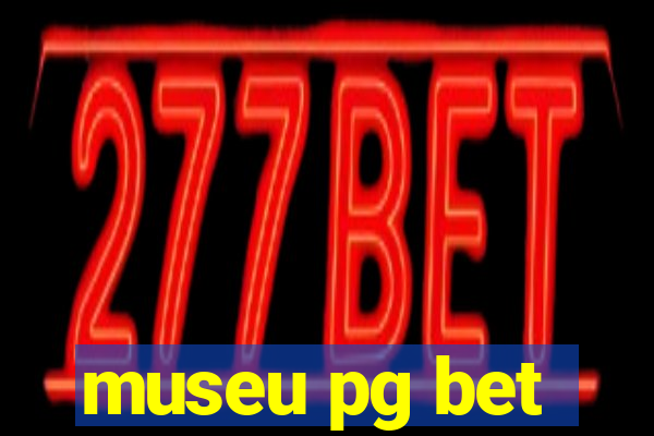 museu pg bet